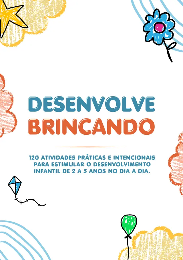 Capa do Desenvolve Brincando: 120 atividades práticas e intencionais para estimular o desenvolvimento infantil de 2 a 5 anos no dia a dia